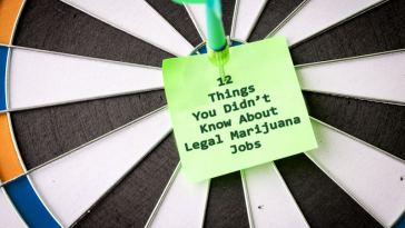 12 Things You Didn’t Know About Legal Marijuana Jobs